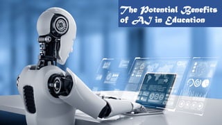 7
The Potential Benefits
of AI in Education
Thiyagu
 