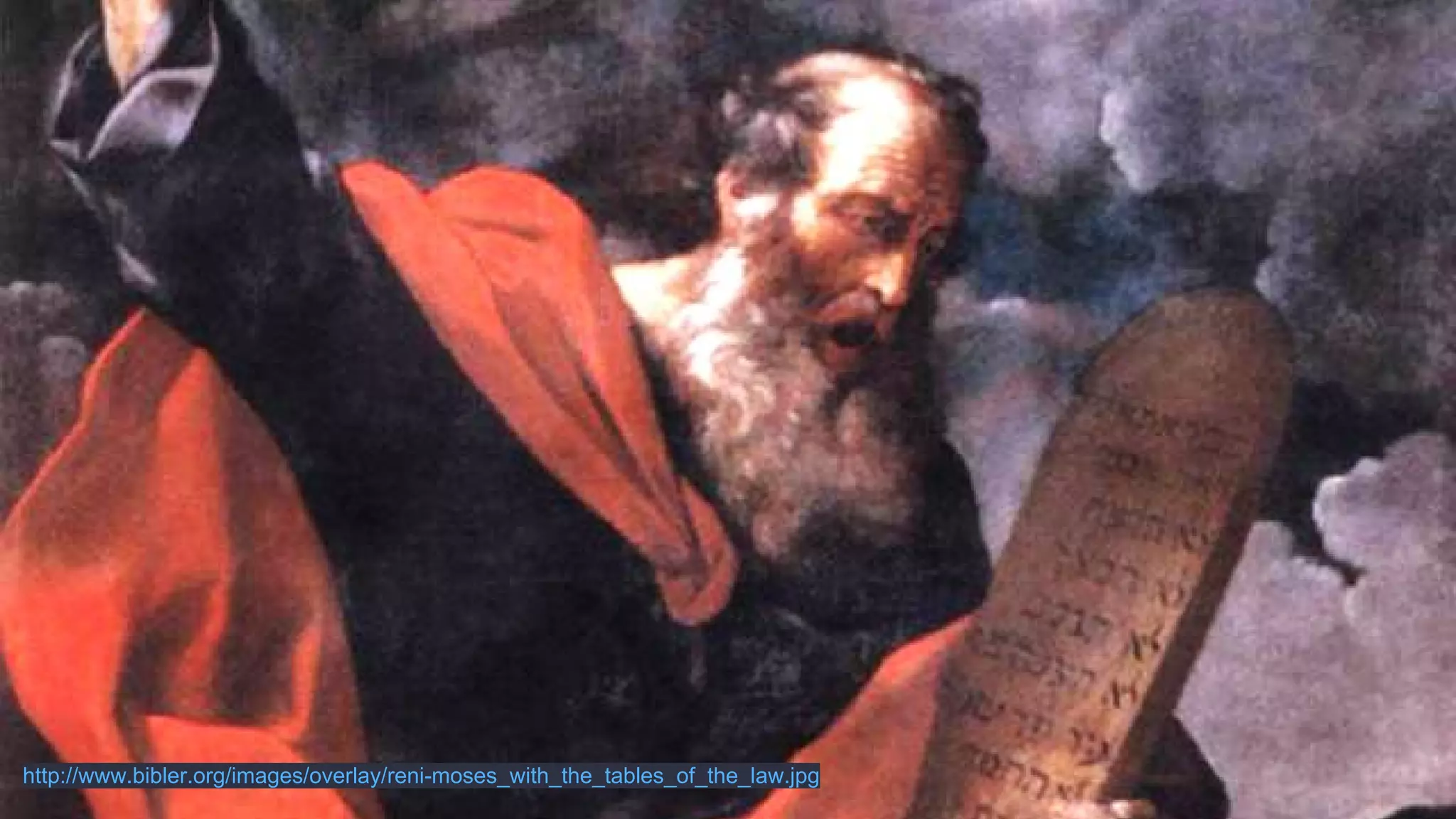 5http://www.bibler.org/images/overlay/reni-moses_with_the_tables_of_the_law.jpg
 