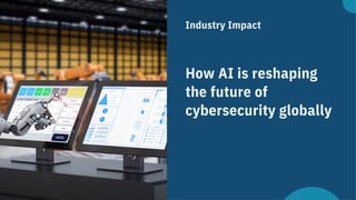 AI's Role in the Future of Cybersecurity | PDF