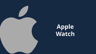 Apple
Watch
 