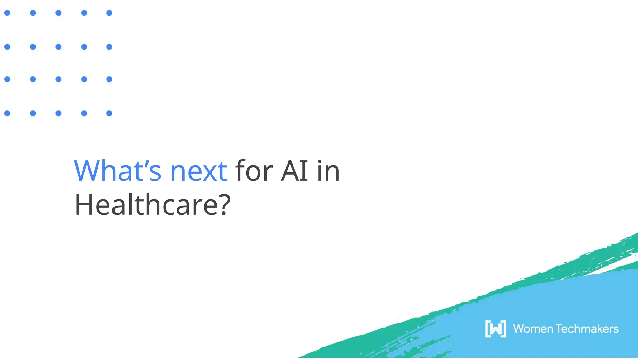 What’s next for AI in
Healthcare?
 