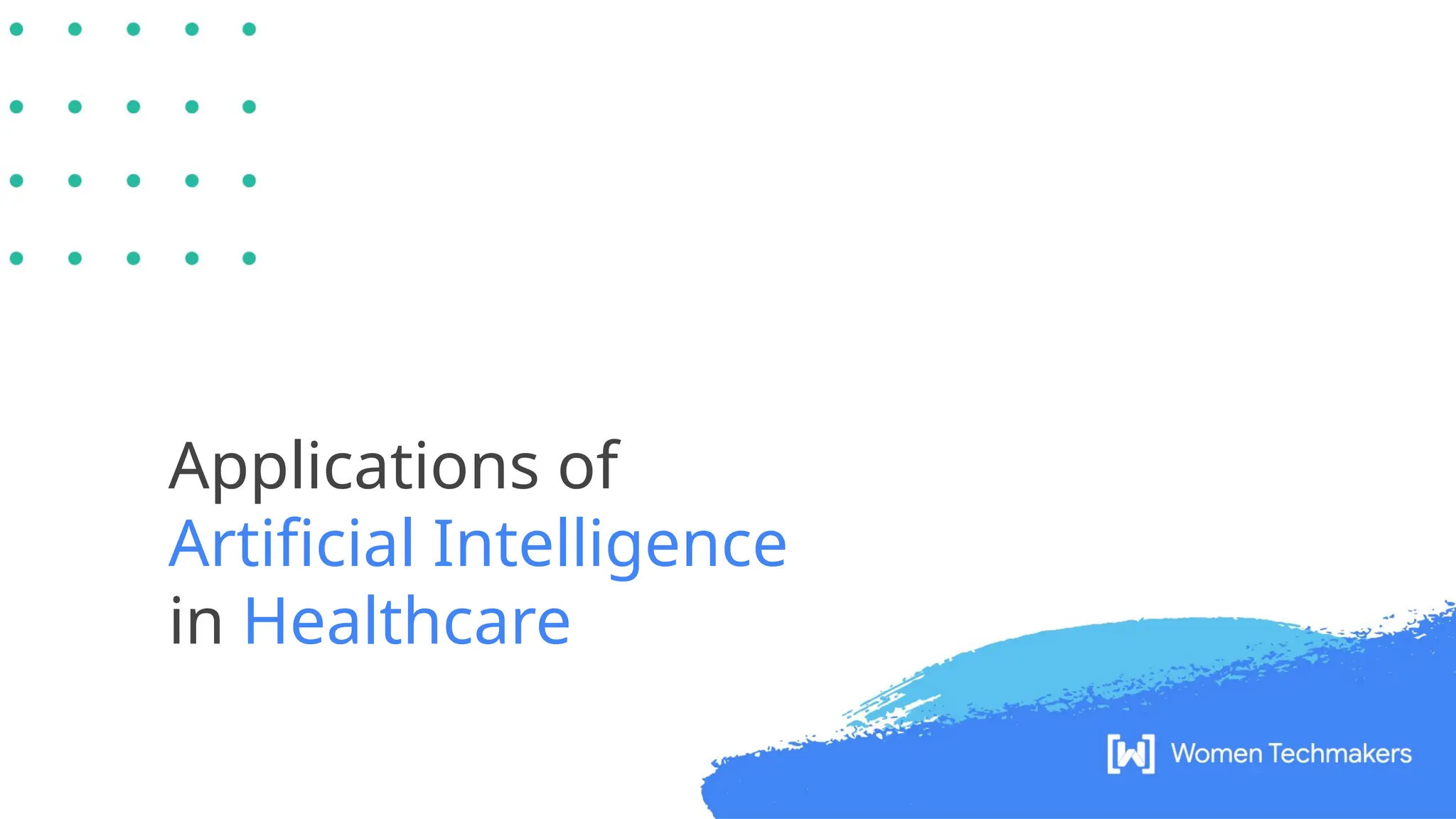 Applications of
Artificial Intelligence
in Healthcare
 