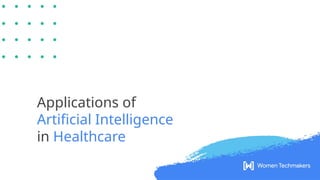 Applications of
Artificial Intelligence
in Healthcare
 