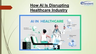 How AI Is Disrupting
Healthcare Industry
 