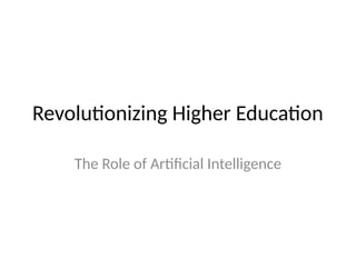 Revolutionizing Higher Education: The Role of Artificial Intelligence ...