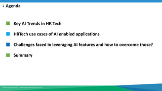 ©Harbinger Systems | www.harbinger-systems.com
Agenda
Key AI Trends in HR Tech
HRTech use cases of AI enabled applications...