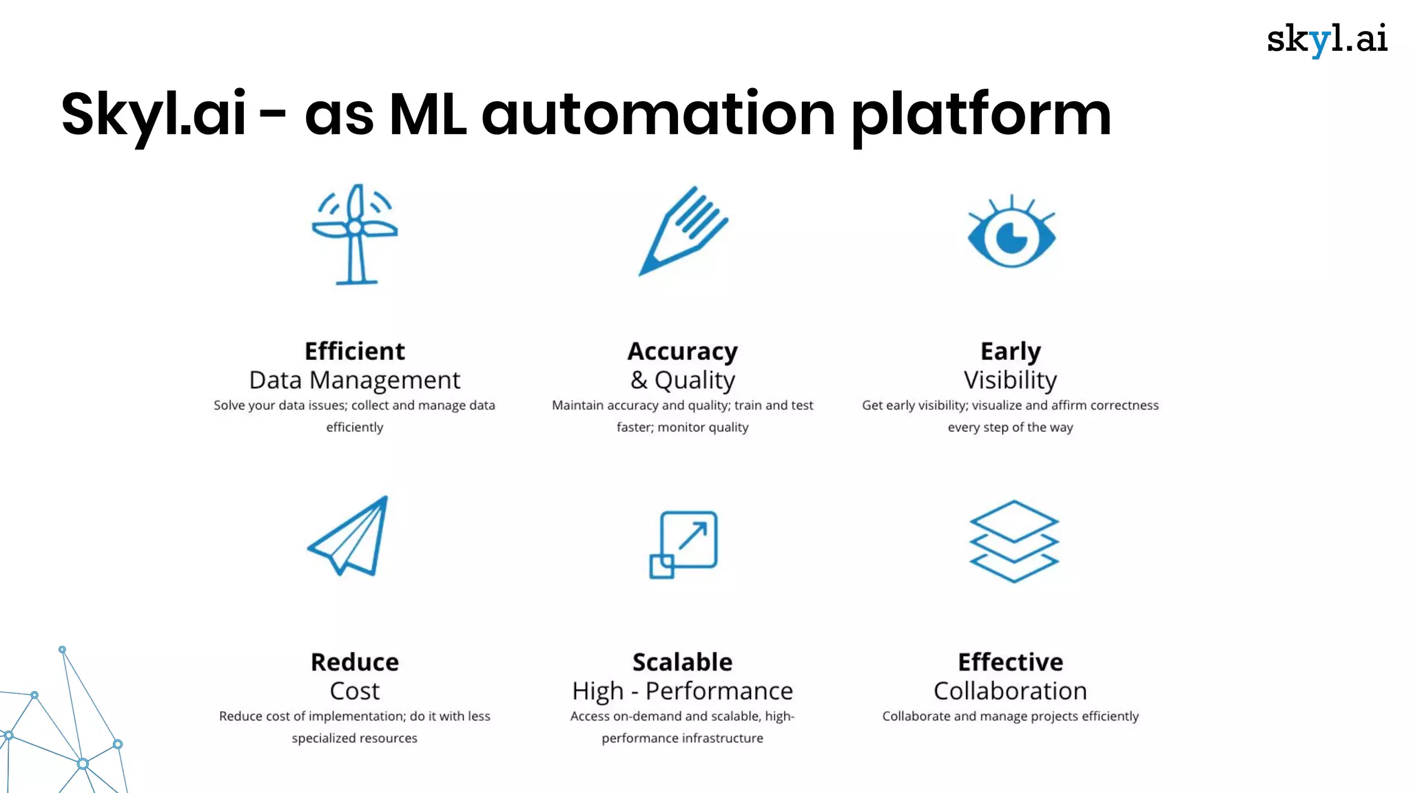Skyl.ai - as ML automation platform
 