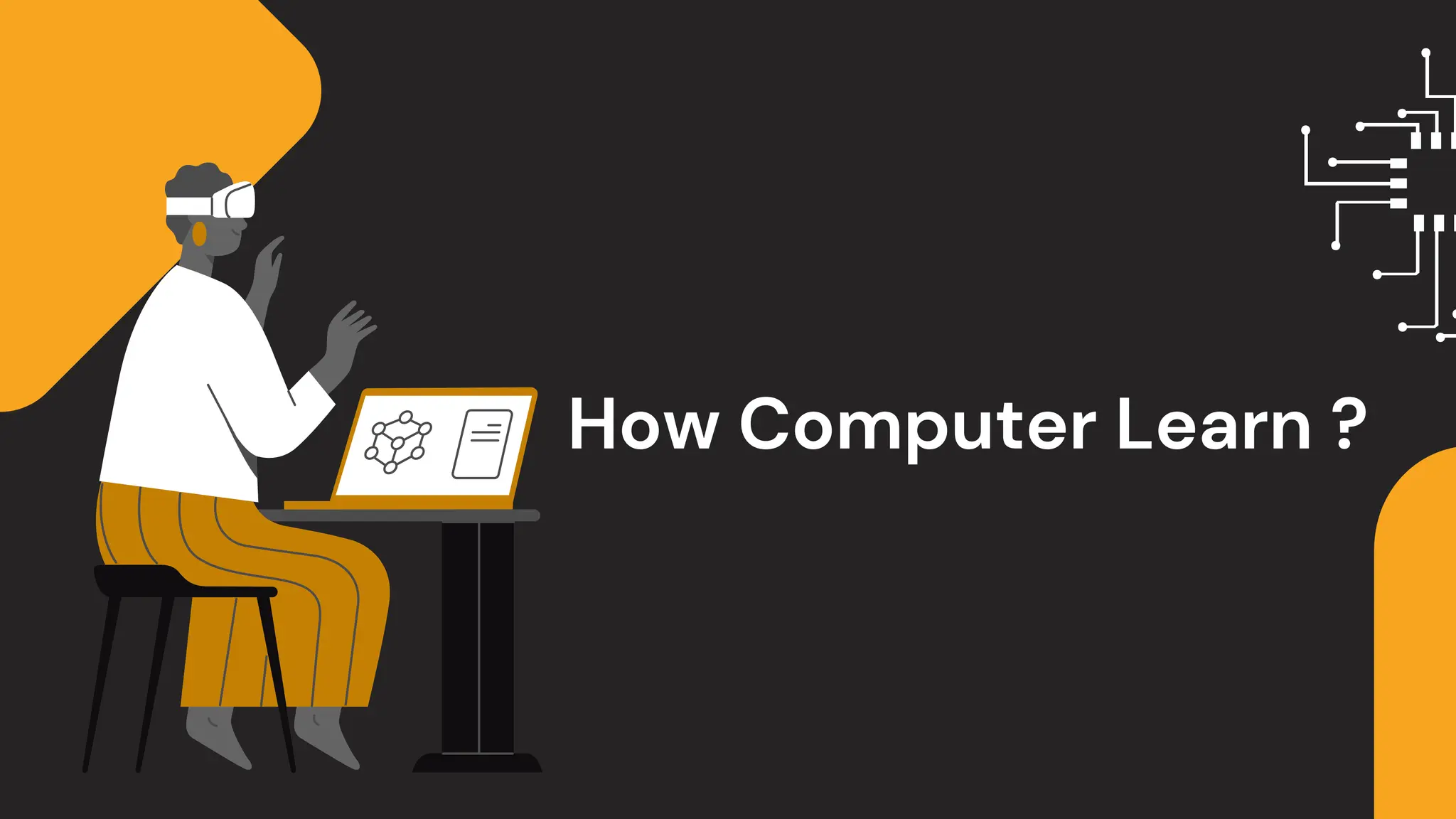 How Computer Learn ?
 