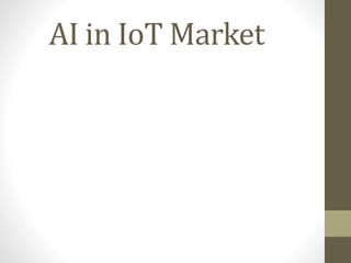 AI in IoT Market
 