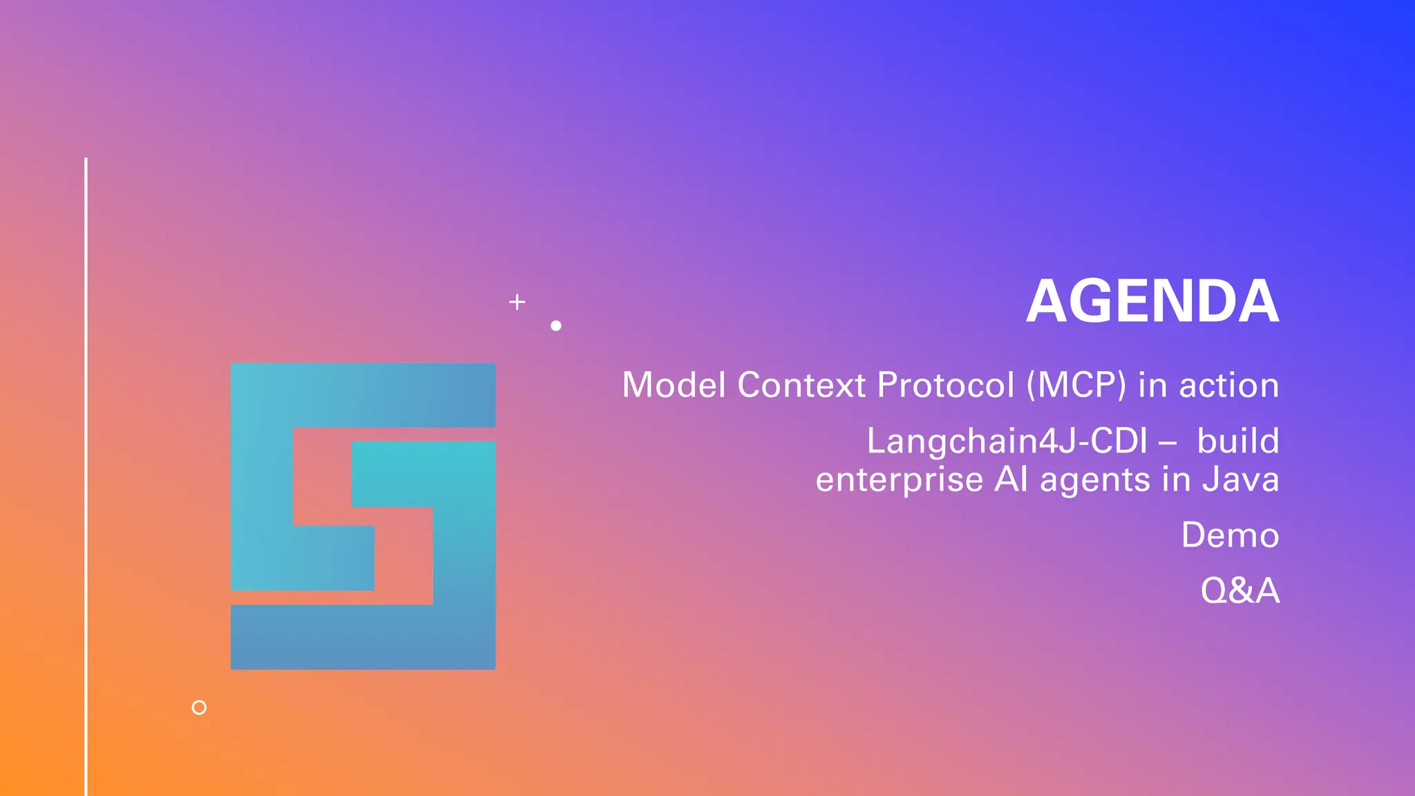 AGENDA Model Context Protocol (MCP) in action Langchain4J-CDI – build enterprise AI agents in Java Demo Q&A 