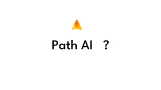 Path AI ?
 