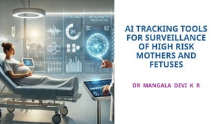 AI tracking tools in high risk mothers .pptx