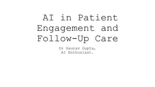 AI in Patient Engagement and Follow-Up Care.pptx