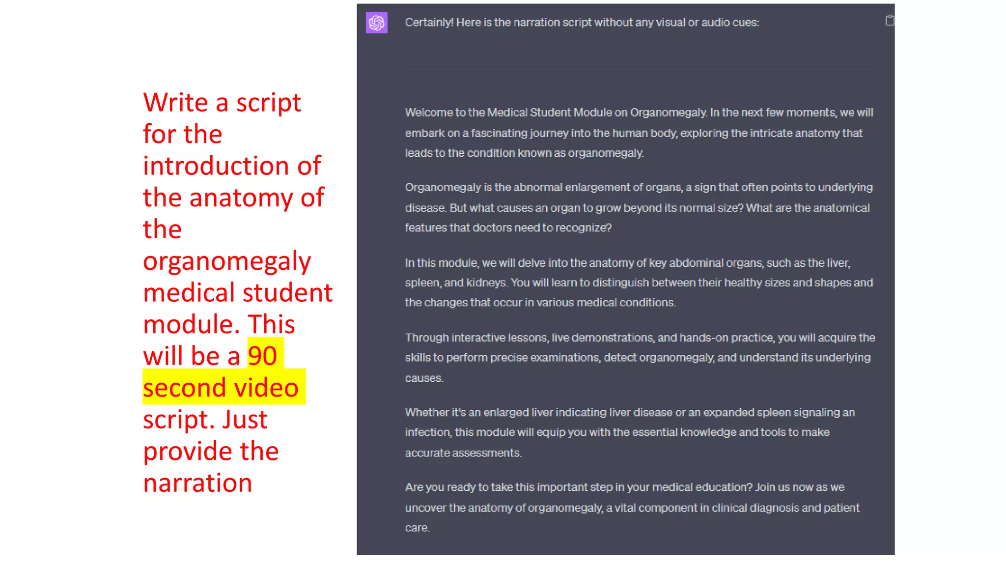 Write a script
for the
introduction of
the anatomy of
the
organomegaly
medical student
module. This
will be a 90
second video
script. Just
provide the
narration
 