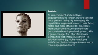 AI in Recruitment and Employee Engagement Transforming HR Practices.pptx