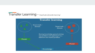 Transfer Learning - http://ruder.io/transfer-learning/
 