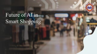 AI In Smart Shopping.pptx you can use and edit it | PDF