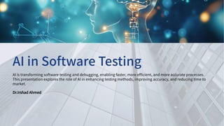 Harnessing AI to Revolutionize Software Testing and Debugging Processes ...