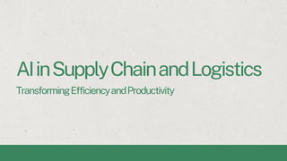 AI in Supply Chain and Logistics: Transforming Efficiency and ...