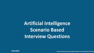 Artificial Intelligence (AI) Interview Questions and Answers | Edureka