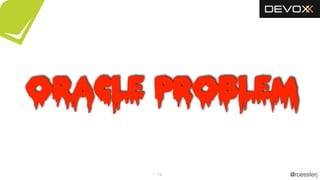 @roesslerj12
Oracle Problem
 