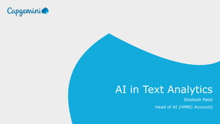 AI in Text Analytics
Shailesh Patel
Head of AI (HMRC Account)
 