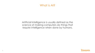 5
What is AI?
Artificial Intelligence is usually defined as the
science of making computers do things that
require intelli...