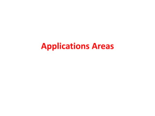 Applications Areas
 