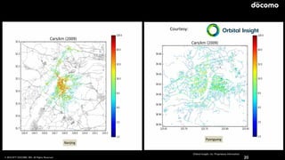 © 2016 NTT DOCOMO, INC. All Rights Reserved. 20
Orbital Insight, Inc. Proprietary Information
Nanjing
Pyongyang
Courtesy:	
  
 