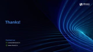 Thanks!
Contact us
contact@nbase2.in
www.nbase2.in
 