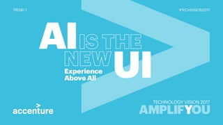 AI is the New UI - Tech Vision 2017 Trend 1