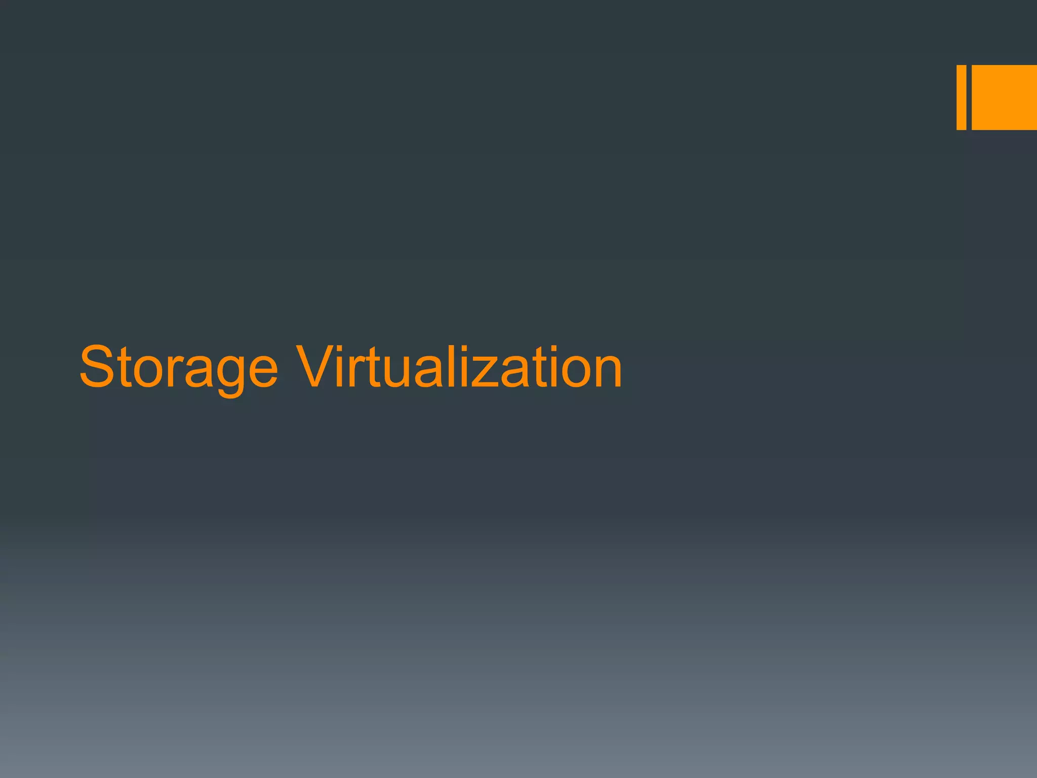 Storage Virtualization
 