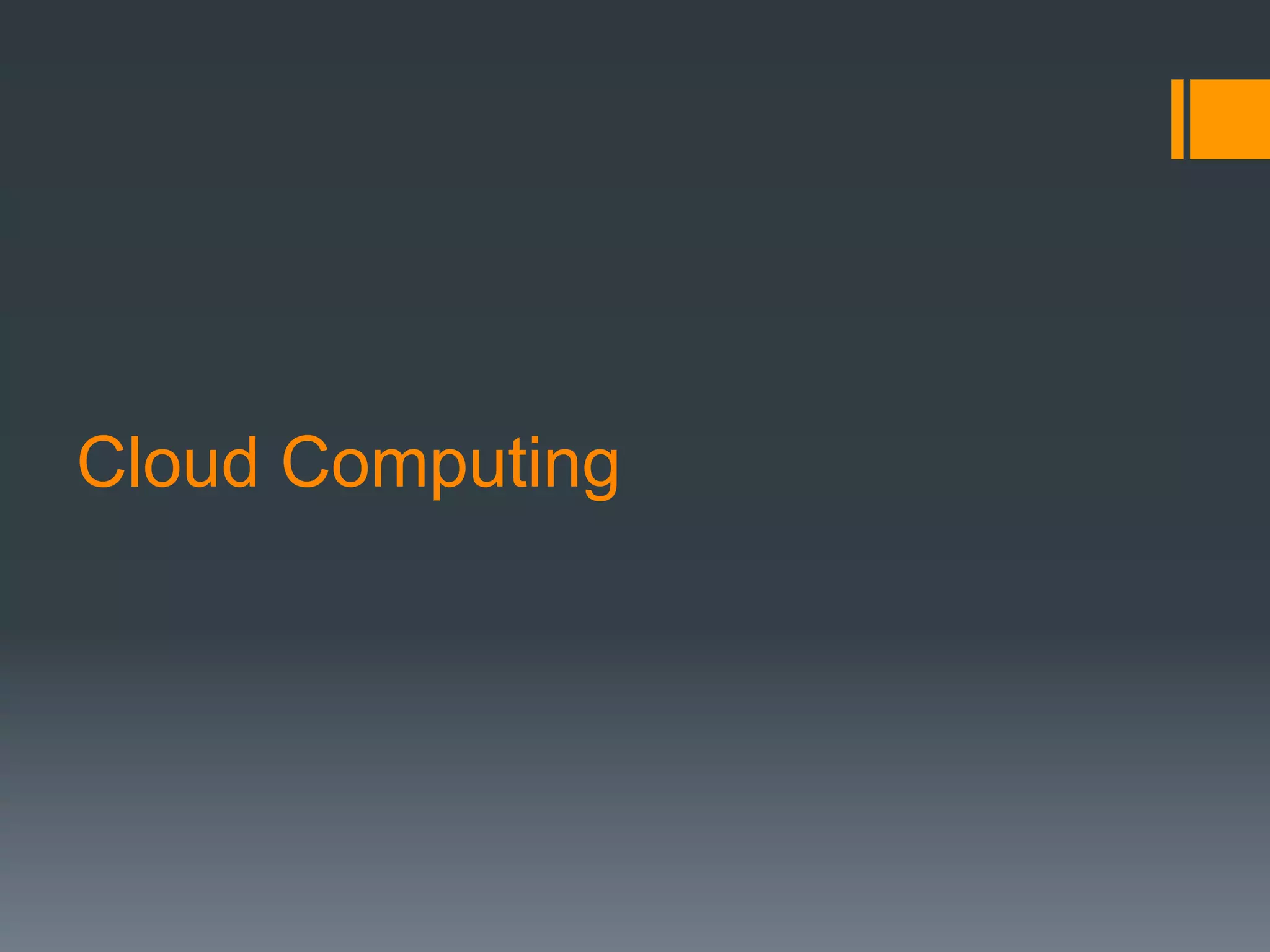 Cloud Computing
 