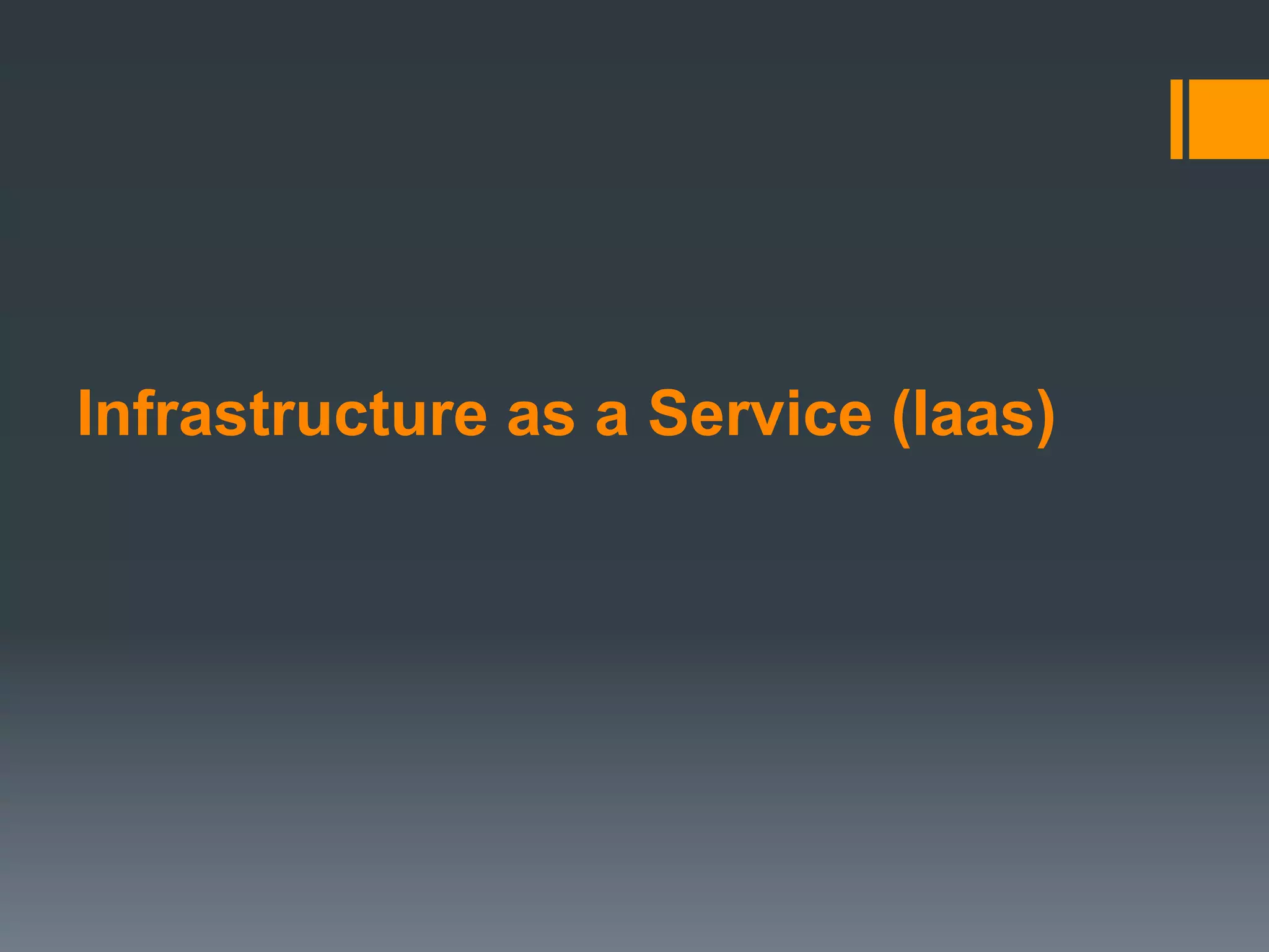 Infrastructure as a Service (Iaas)
 