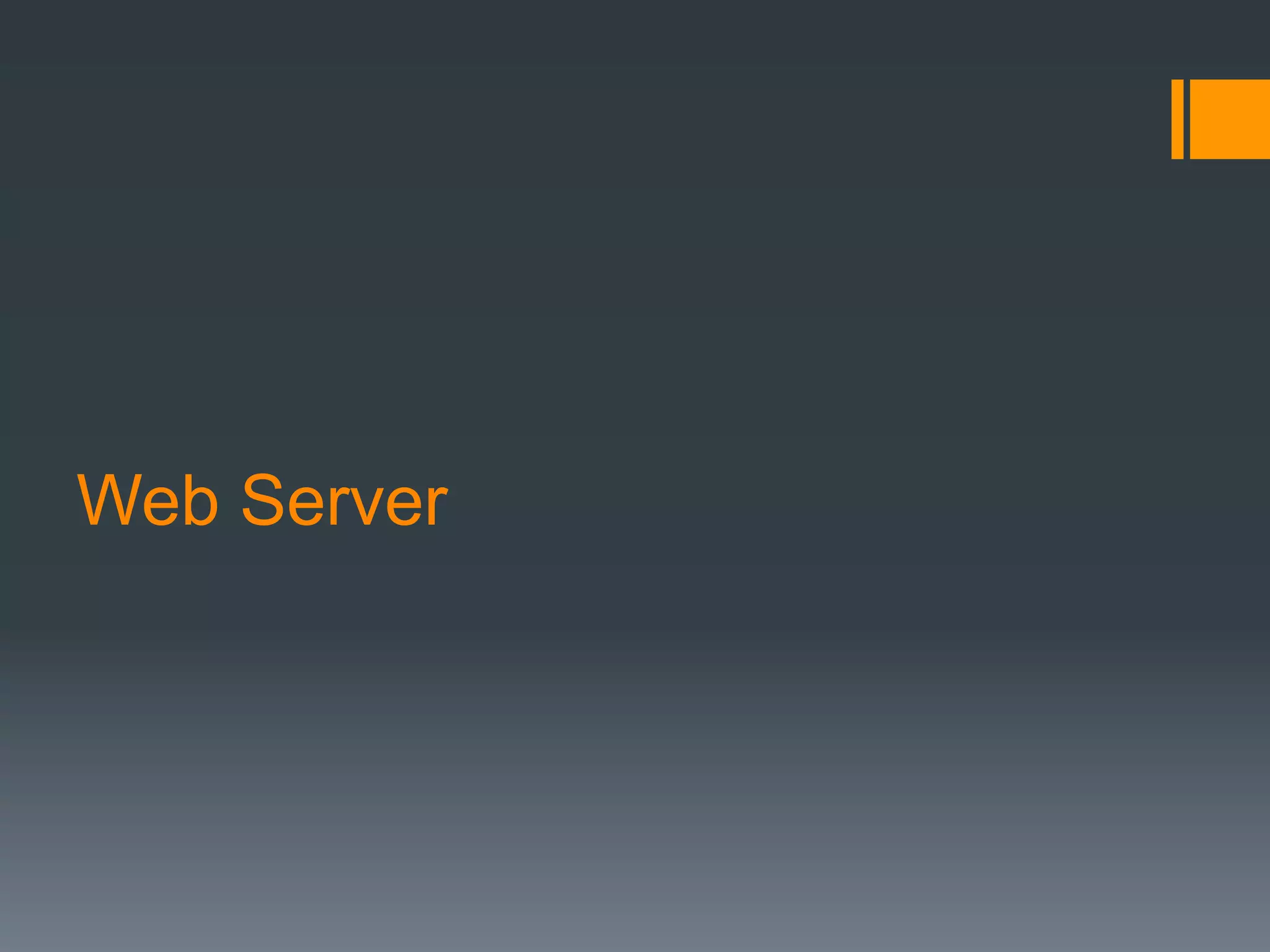 Web Server
 