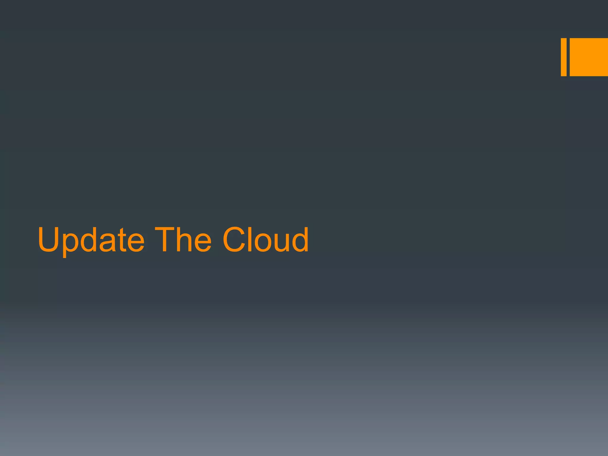 Update The Cloud
 