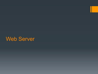 Web Server
 