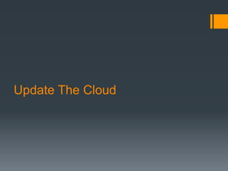 Update The Cloud
 