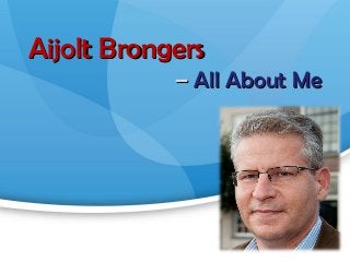 Aijolt Brongers
            – All About Me
 