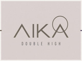 Aika Double High Even