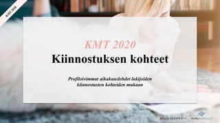 KMT 2020
Kiinnostuksen kohteet
Profiloivimmat aikakauslehdet lukijoiden
kiinnostusten kohteiden mukaan
 