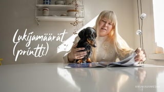 Lukijamäärät
(printti)
 