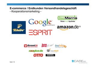 E-commerce / Endkunden Versandhandelsgeschäft
- Kooperationsmarketing -




Seite  16
 