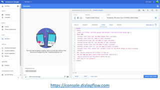 https://console.dialogflow.com
 