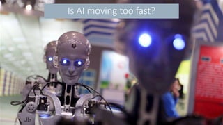 Is AI moving too fast?
 