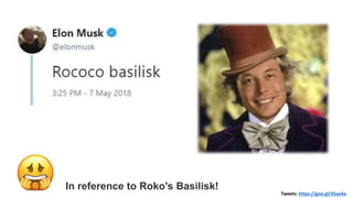 Tweets: https://goo.gl/45axAe
In reference to Roko's Basilisk!
 