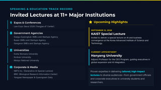 SPEAKING & EDUCATION TRACK RECORD
Invited Lectures at 11+ Major Institutions
 Expos & Conferences
 Government Agencies
 Universities
 Corporate & Media
⭐ Upcoming Highlights
SEPTEMBER 12, 2026
KAIST Special Lecture
Invited to deliver a special lecture on AI and business
convergence at the Korea Advanced Institute of Science and
Technology.
CURRENT APPOINTMENT
Hanyang University
Adjunct Professor for the CEO Program, guiding executives in
global expansion and AI integration.
Proven expertise in delivering tailored, high-impact
lectures to diverse audiences—from government officials
and corporate executives to university students and
researchers.
Law Expo Seoul 2026 Yangjae aT Center)
-
Daegu-Gyeongbuk SMEs and Startups Agency
-
Busan SMEs and Startups Agency
-
Gangwon SMEs and Startups Agency
-
Ewha Womans University
-
Konkuk University
-
Mokpo National University
-
NBTS Inc. Generative AI Special Lecture)
-
BRIC Biological Research Information Center)
-
Yangsan Newspaper & Gyeongnam Daily
-
 
