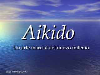 Aikido Un arte marcial del nuevo milenio 