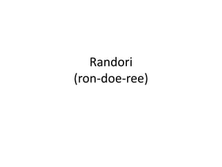 Randori(ron-doe-ree)