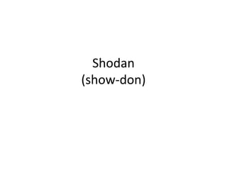Shodan(show-don)